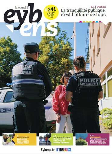 JOURNAL D EYBENS -- JUILLET_2024 > DOSSIER TRANQUILLITE PUBLIQUE